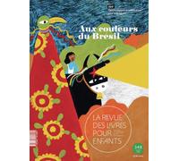 La revue des livres pour enfants: Aux couleurs du Brésil