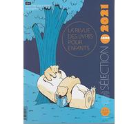 La revue des livres pour enfants: Sélection annuelle 2021