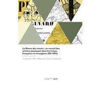 La Revue des revues : un recueil des articles paraissant dans les revues françaises et étrangères (Éd.1895)