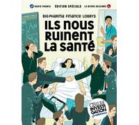 La Revue Dessinée Ils nous ruinent la santé - Big Pharma, Lobbys, Finance