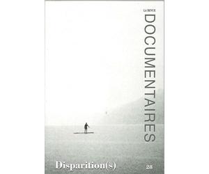 La Revue Documentaire N 28 Disparition(S) Printemps 2017