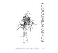 La Revue Documentaires N 30 Au Milieu Des Nouveaux Medias - Mars 2019