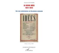 La revue Idées (1941-1944): Des non-conformistes en Révolution nationale