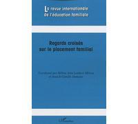 La Revue Internationale De L'éducation Familiale N° 26, 2009 - Regards Croisés Sur Le Placement Familial