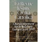 La Revue Jésuite Civiltà Cattolica: Questionnement sur le Judaïsme Européen en 1890