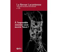 La Revue lacanienne 25 - A l'impossible sommes-nous encore tenus ? (25)