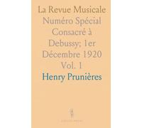La Revue Musicale: Numéro Spécial Consacré à Debussy; 1er Décembre 1920
