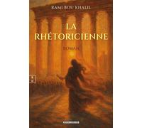 La Rhétoricienne - Rami Bou Khalil - EDITIONS COMPLICITES - ebook (ePub) - Livre