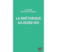 La rhétorique aujourd'hui - Alexandre Motulsky-Falardeau - Presses De L'universite Laval - broché - Essai