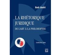 La rhétorique juridique: De l'art à la philosophie