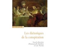 La Rhétoriques de la conspiration Emmanuelle Danblon (Auteur), Loïc Nicolas (Auteur)