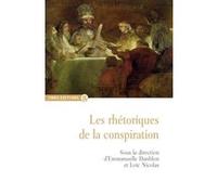 La Rhétoriques de la conspiration Emmanuelle Danblon (Auteur), Loïc Nicolas (Auteur)