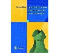La rhinoplastie fonctionnelle et esthétique Raymond Gola (Auteur), François Cheynet (Auteur), Laurent Guyot (Auteur)