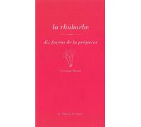 La rhubarbe, dix façons de la préparer - Véronique Maslin - L'epure - broché - Guide