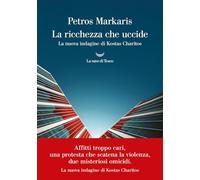 La ricchezza che uccide. La nuova indagine di Kostas Charitos