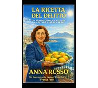 La Ricetta del Delitto: Un nuovo grande caso per l'ispettrice Franca Ferri