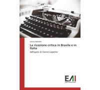 La ricezione critica in Brasile e in Italia: dell'opera di Clarice Lispector