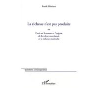 La Richesse N'est Pas Produite