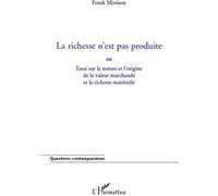La Richesse N'est Pas Produite