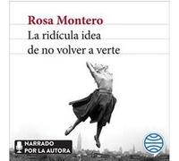 La ridicula idea de no volver a verte Rosa Montero (Auteur)