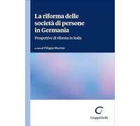 La riforma delle società di persone in Germania. Prospettive di riforma in Italia