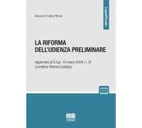 La Riforma Dell'udienza Preliminare. Aggiornato Al D.Lgs. 19 Marzo 2024, N. 31 (Correttivo Riforma Cartabia)