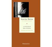 La Rigueur des choses Jean-Luc Marion (Auteur), Dan Arbib (Auteur)