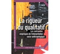 La rigueur du qualitatif Les contraintes empiriques de l'interprétation socio-anthropologique - Jean-Pierre Olivier De Sardan - Academia Eds - broché - Essai