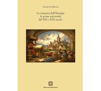 La rinascita dell'Europa: le prime università del XII e XIII secolo