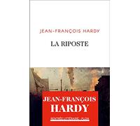 La Riposte Jean-François Hardy (Auteur)