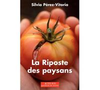 Silvia Perez-Vitoria – La Riposte des paysans – Essai – Broché