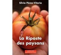 La Riposte des paysans Silvia Perez-Vitoria (Auteur)