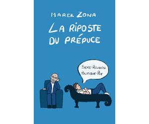 La riposte du prépuce: Sexe, Religion, Politique et Psychanalyse