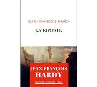 La Riposte Jean-François Hardy (Auteur)