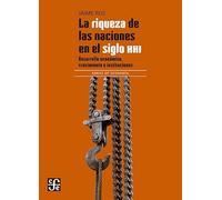 La riqueza de las naciones en el siglo XXI: Desarrollo Económico, Crecimiento E Instituciones