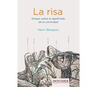 La Risa. Ensayo Sobre El Significado De La Comicidad