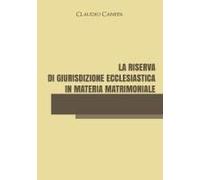 La Riserva Di Giurisdizione Ecclesiastica In Materia Matrimoniale