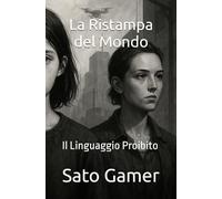 La ristampa del mondo. Il linguaggio perduto