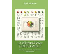 LA RISTORAZIONE RESPONSABILE: Etica, integrità e sostenibilità per professionisti della ristorazione
