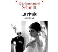 Éric-Emmanuel Schmitt – La Rivale – Roman – Broché – Les Éditions Albin Michel