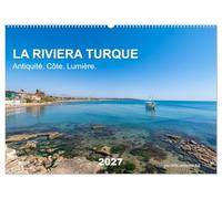 LA RIVIERA TURQUE Antiquité. Côte. Lumière. (Calendrier mural 2027 DIN A2 vertical), CALVENDO calendrier mensuel: Découvrez la magie de la Riviera ... et de lumière méditerranéenne spectaculaire.