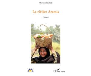 La rivière Aramis Roman - Khorram Rashedi - L'harmattan - broché - Roman