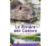 La rivière aux castors - Alain Surget - Calligram - Poche - Roman junior dès 9 ans