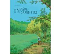 La rivière de mon grand-père
