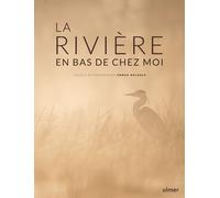 La Rivière en bas de chez moi - Erwan Balanca - Eugen Ulmer Eds - relié - Beau livre