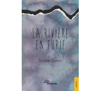 La Rivière en furie - Sophie Gason - Jets D'encre - broché - Récit