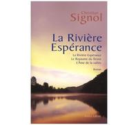 Christian Signol – La rivière espérance – Trilogie – Broché – Éditions Robert Laffont