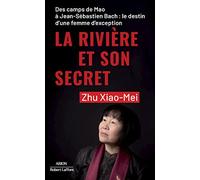 La Rivière et son secret - Des camps de Mao à Jean-Sébastien Bach : le destin d'une femme d'exception