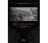 La rivière inconnue : Voyage-exploration d'un artiste graveur sur l'Arroux en 1866 suivi de Un voyage en canot