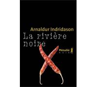 La Rivière noire - Arnaldur Indridason - A.m. Metailie - broché - Roman